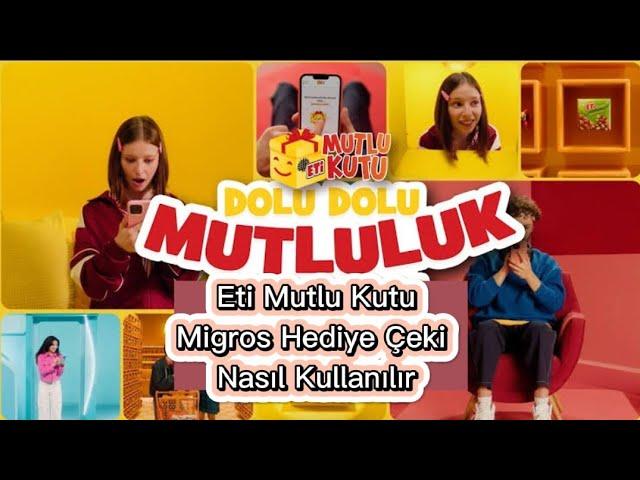 Eti Mutlu Kutu Migros Hediye Çeki Nasıl Kullanılır