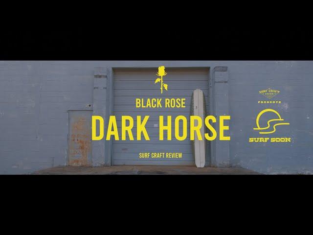 Surf Soon • Review of the 9' 8" Black Rose Mfg. Dark Horse