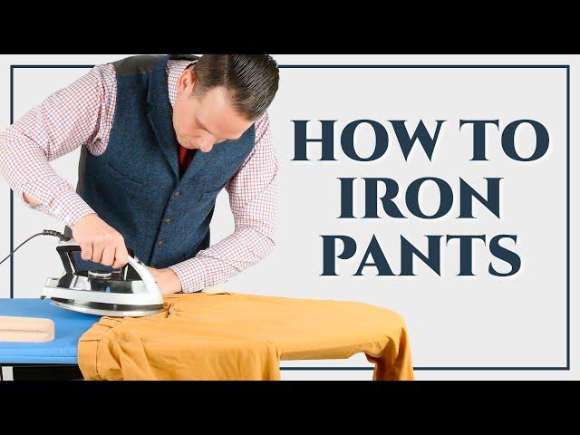 How To Iron Dress Pants, Trousers, Slacks, Chinos - Ironing Series Part III - Gentleman's Gazette