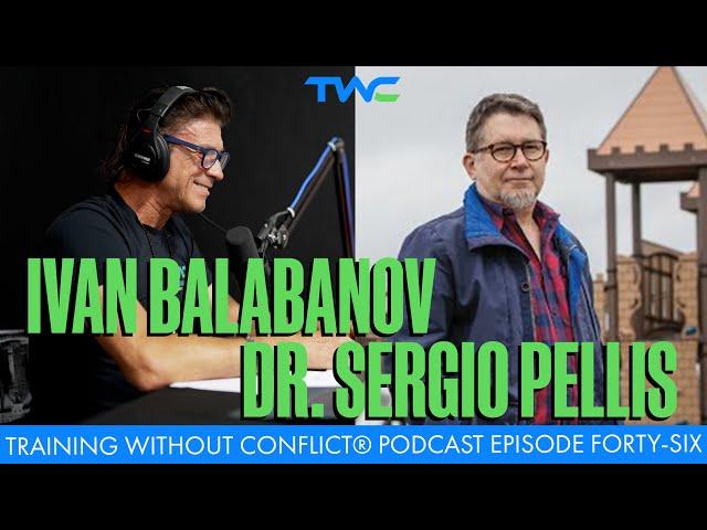 Training Without Conflict® Podcast Episode Forty-Six: Dr. Sergio Pellis