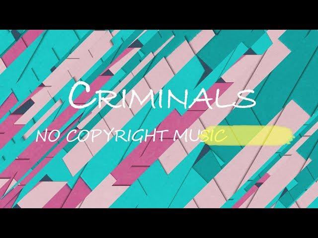 저작권없는음악 팝송 유튜브브금 브이로그음악 무료BGM 배경음악(Criminals)