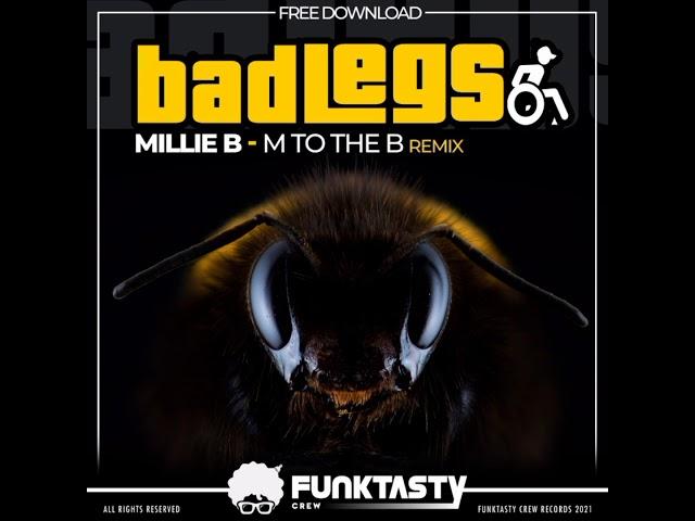 Millie B - M to the B (Bad Legs remix) Free download en la descripcion