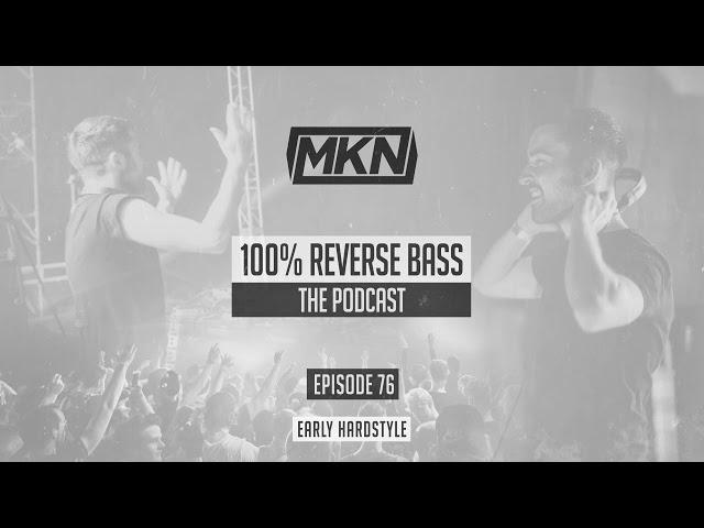 MKN | 100% Reverse Bass Podcast | Episode 76 (Early Hardstyle - Netherlands vs Italy)