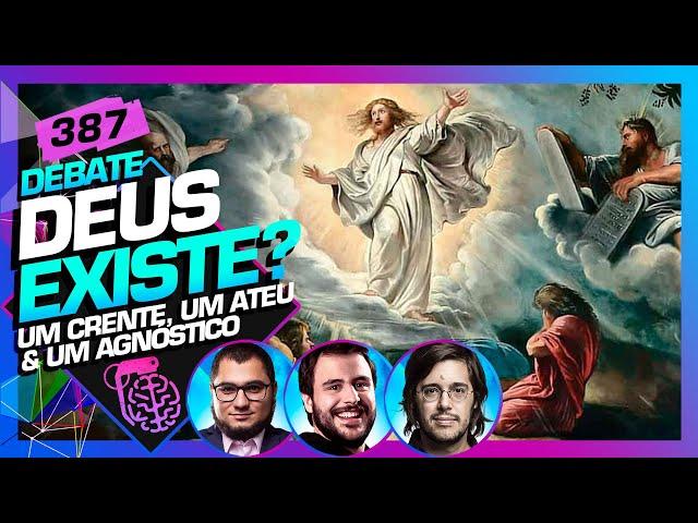 DEBATE : DEUS EXISTE? - YAGO MARTINS, ROLANDINHO E JOEL PINHEIRO - Inteligência Ltda. Podcast #387