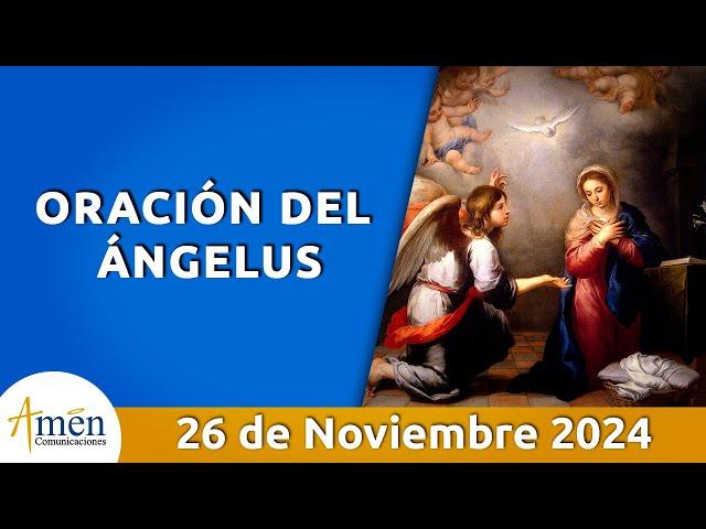 Ángelus De Hoy Martes 26 de noviembre 2024 l Padre Carlos Yepes I Católica I María