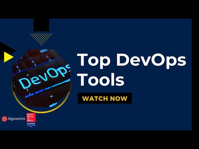Top DevOps tools and technologies | Algoworks
