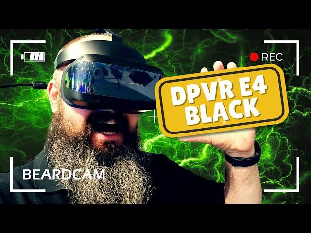 DPVR E4 Black... it was GOOD, now it's GREAT!!