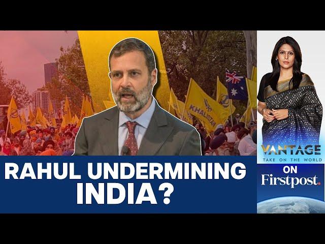 Khalistanis Support Rahul Gandhi's Remarks on Sikhs in India | Vantage with Palki Sharma