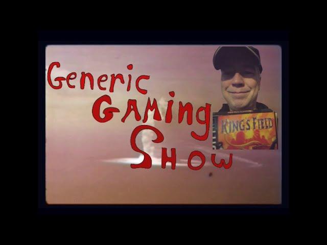 The Generic Gaming Show: Episode 2 King`s Field