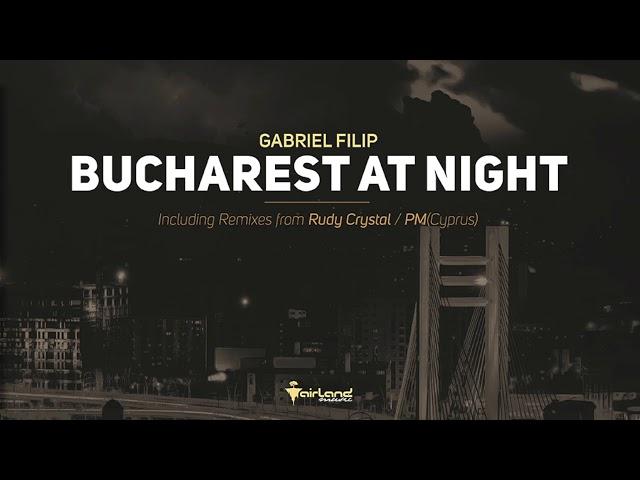 Gabriel Filip - Bucharest At Night (Rudy Crystal Remix) [Airland Music]