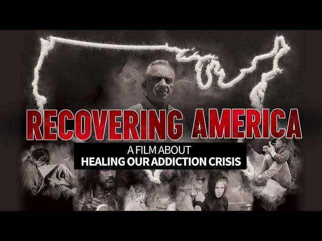 Recovering America - A Film About Healing Our Addiction Crisis