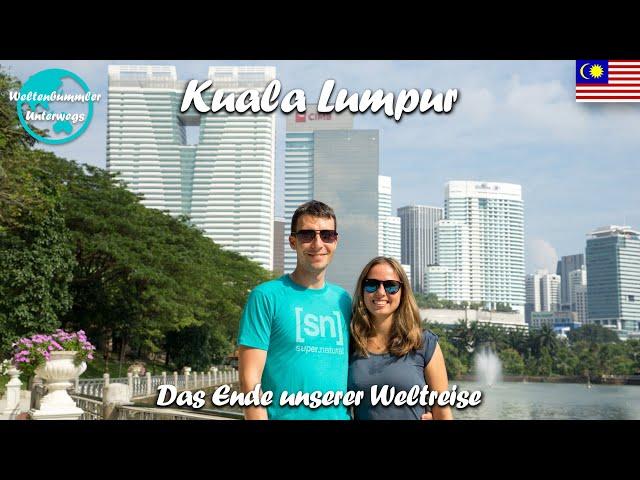 Kuala Lumpur ∙ Die letzten Tage unserer Weltreise ∙ Malaysia ∙ Weltreise Vlog #111