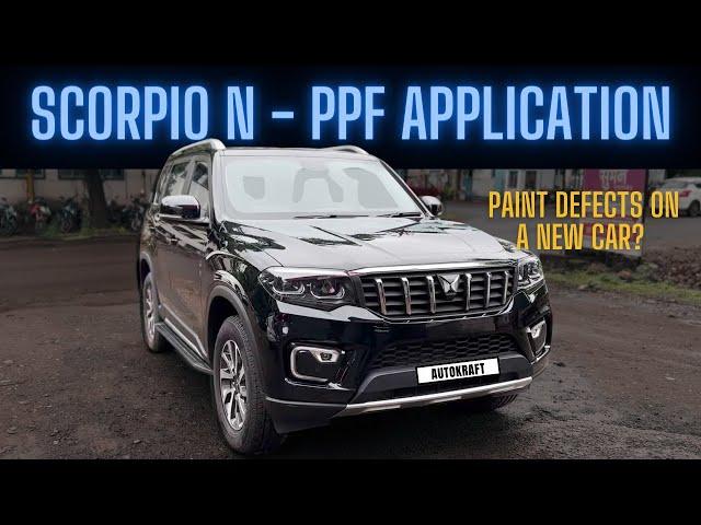 Paint Protection Film (PPF) Application | Scorpio N|Paint Defects On Brand New Car??