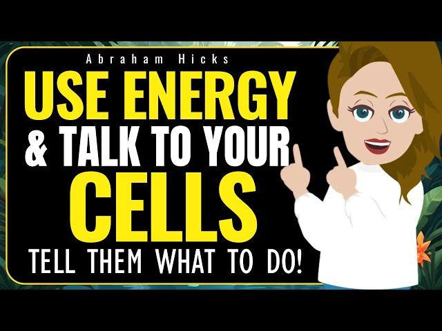 Command Your Cells! Use Vibration Not Words!  Abraham Hicks 2024