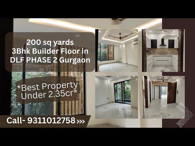 Builder Floor in Gurgaon | 200 sq yd in DLF Phase 2 | 3Bhk Builder Floor in Gurgaon | Gurgaon Floors