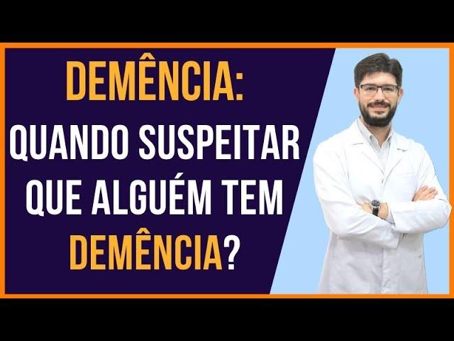 Demência - Quando Suspeitar Que Alguém Tem Demência