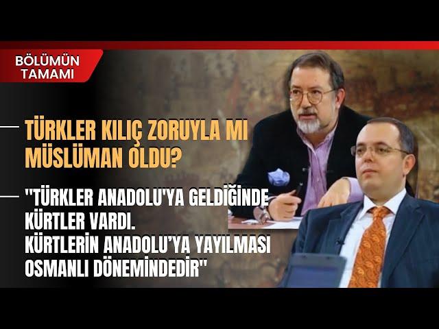 Türkler Kılıç Zoruyla Mı Müslüman Oldu? Erhan Afyoncu Anlattı | Bölümün Tamamı