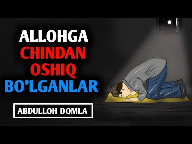 Abdulloh Domla • Allohga Chindan Oshiq Bo'lganlar// Абдуллох Домла • Аллохга Чиндан Ошик Булганлар