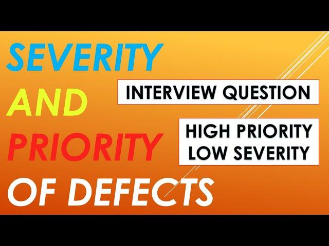 Severity and Priority of Defects in Software Testing