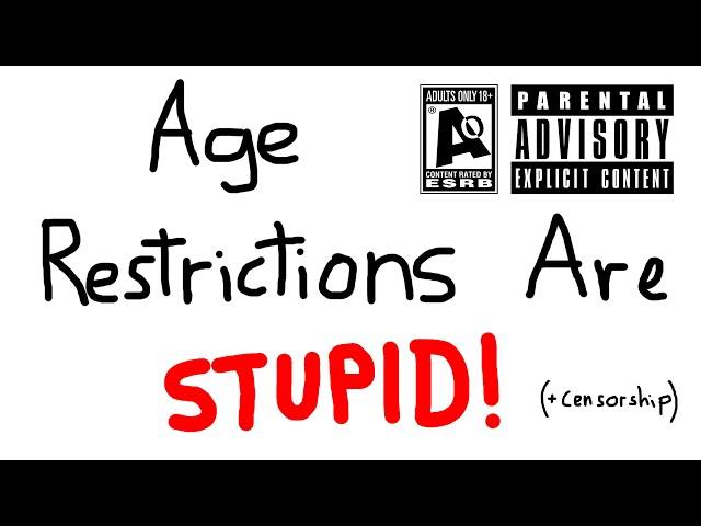 Age Restrictions Are Stupid (and Censorship)