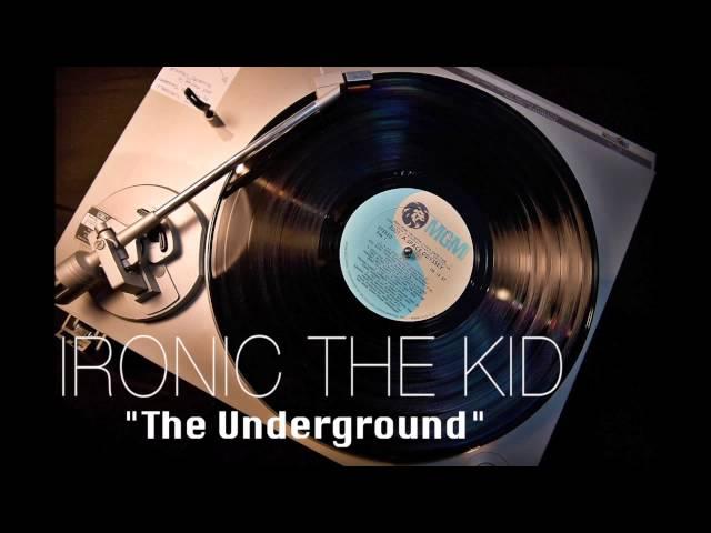 Ironic The Kid - The Underground (Freeverse)