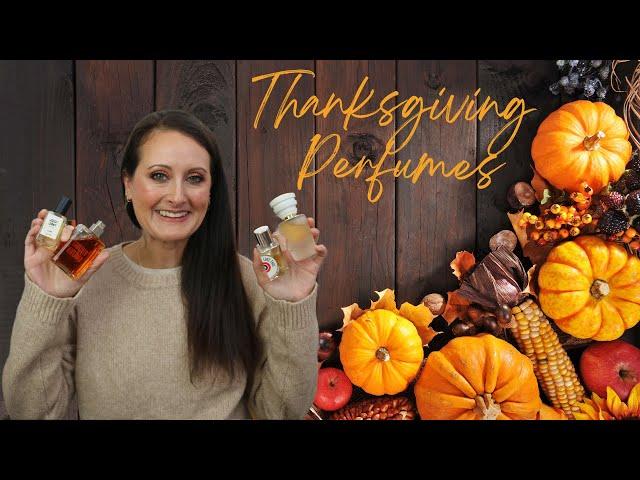 Happy Thanksgiving!! // Thanksgiving Perfumes