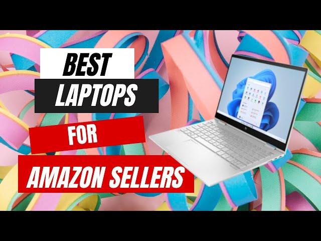 5 Best Laptop For Amazon FBA Business | Best Laptops For Amazon Sellers