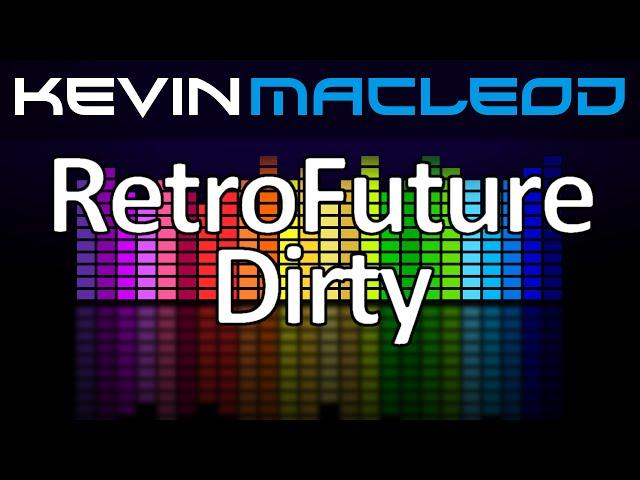 Kevin MacLeod: RetroFuture Dirty