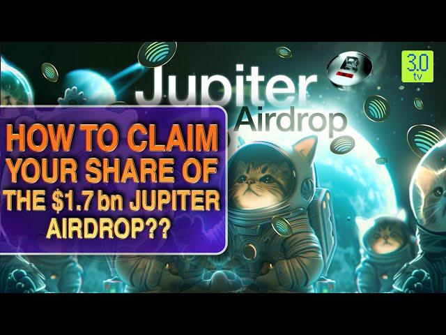 How to Claim Your Share of the $1.7 bn Jupiter Airdrop?? | Web3 | 3.0 TV