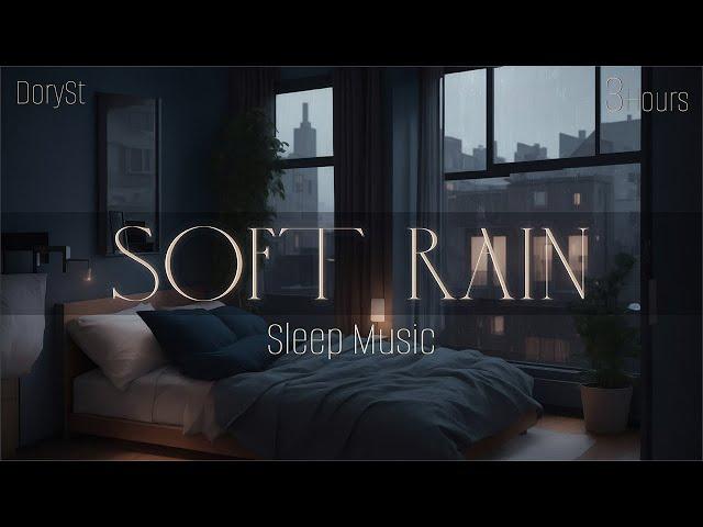 3hours - Relaxing Sleep Music - Soft Rain sleep - Deep Sleeping Music - Piano Chill  | DorySt