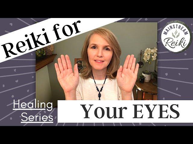 Reiki Session for Your Eyes