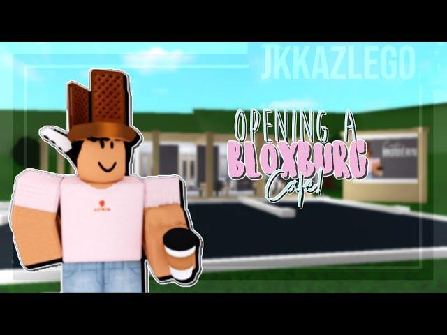 Opening a cafe in Bloxburg... yikes | Jkkazlego