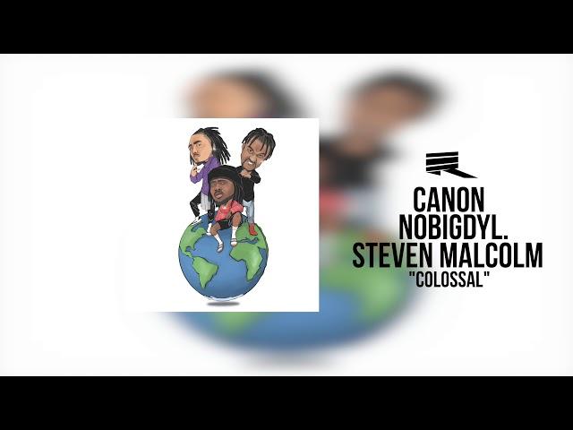 Canon, nobigdyl., & Steven Malcolm - Colossal (Official Audio)