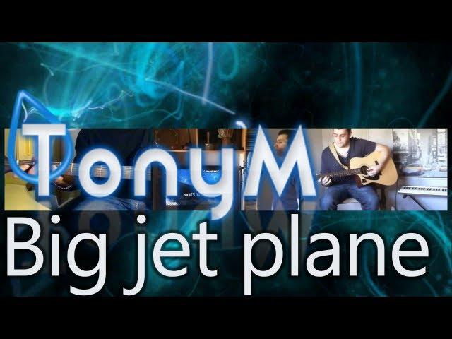 Tony M & Kevinklein - Big Jet Plane ( Cover Angus & Julia Stone )