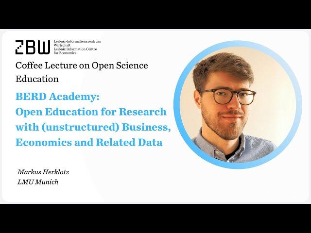 ZBW Coffee Lecture on Open Science Education "BERD Academy"