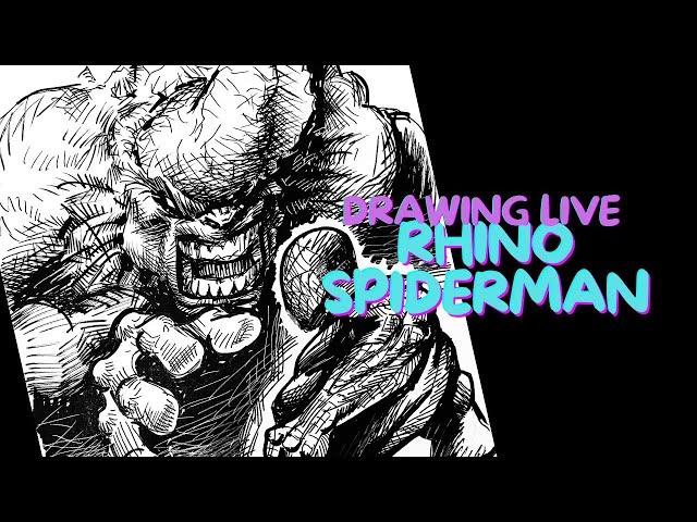 Drawing live - RHINO SPIDERMAN