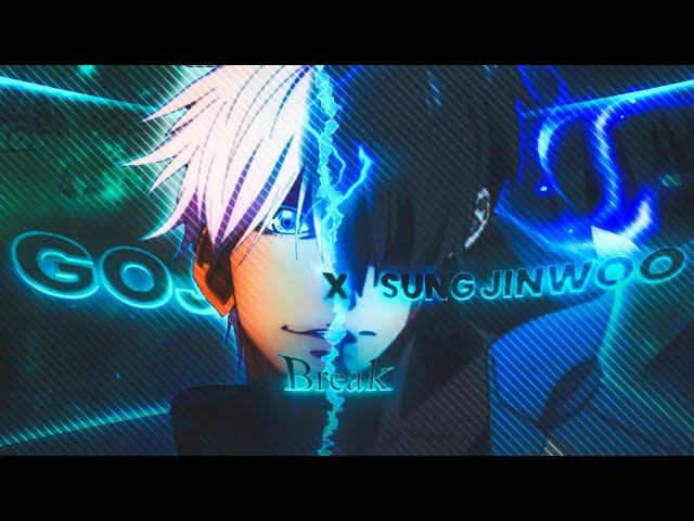 GOJO X Sung jinwoo - Break "Jujutsu kaisen x Solo Leveling" [Amv/Edit]