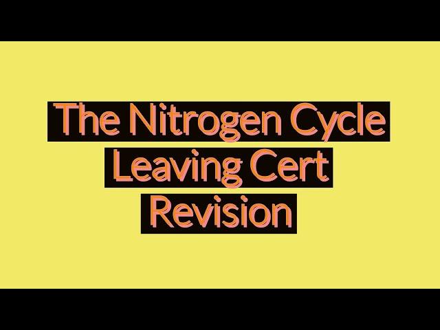 Nitrogen Cycle-Leaving Cert Biology 2022-Updated for revision