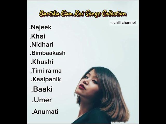 Bartika Eam Rai Songs Collection #newnepalisong @BartikaEamRai