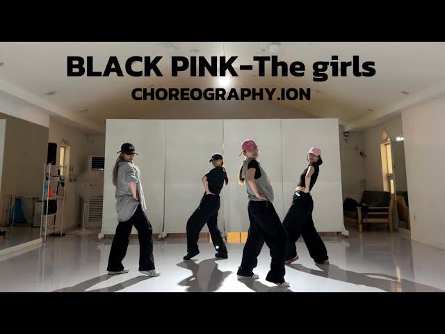 BLACK PINK- ‘The Girls’ Dance Practice | ion Choreography