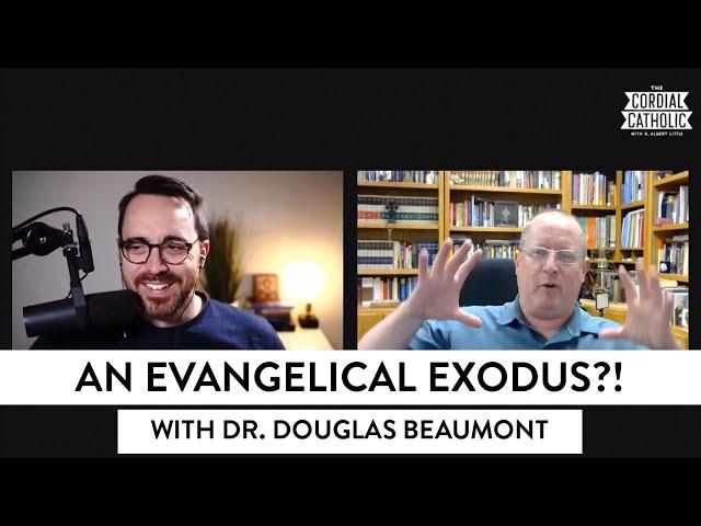 An Evangelical Exodus?! (w/ Dr. Douglas Beaumont)