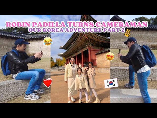 Robin Padilla Turns Cameraman for Our Korea Day 2 Adventure—PASADO Ba ang Kuha ni Tatay?