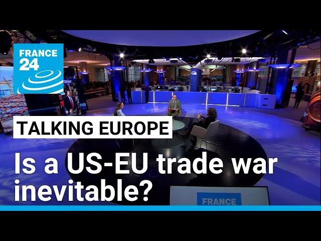 Trump tariffs loom over Europe: Is a US-EU trade war inevitable? • FRANCE 24 English