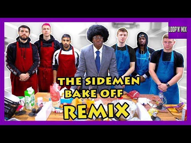 THE SIDEMEN BAKE OFF REMIX ( HIP HOP) -  Loop'n'Mix