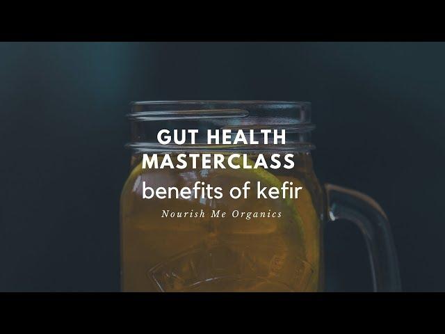 Kefir – Cleansing and Gut Health Benefits - What You Need to Know