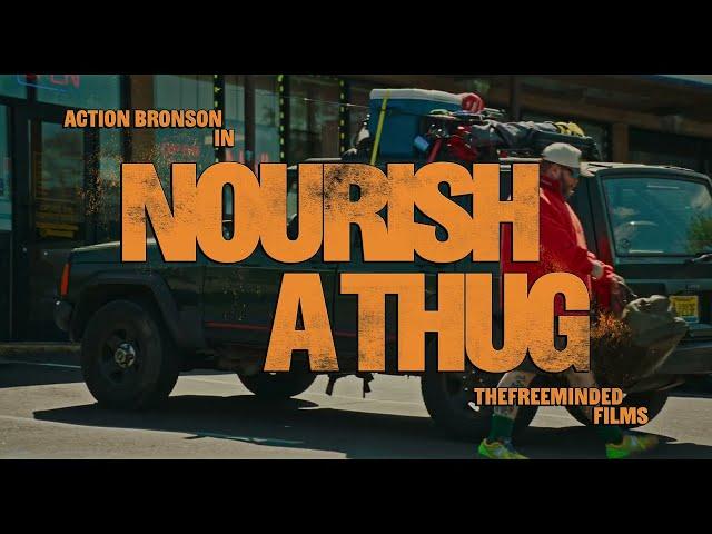 Action Bronson - Nourish a Thug (Official Music Video)