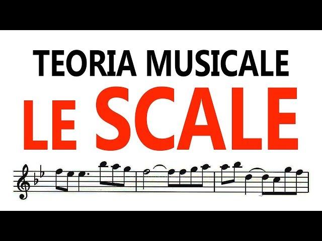 Teoria Musicale - LE SCALE