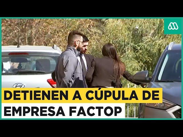 Detienen a cúpula de empresa Factop: ¿Qué delitos se les imputan?