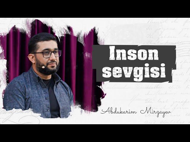 Inson sevgisi | @AbdukarimMirzayev2002