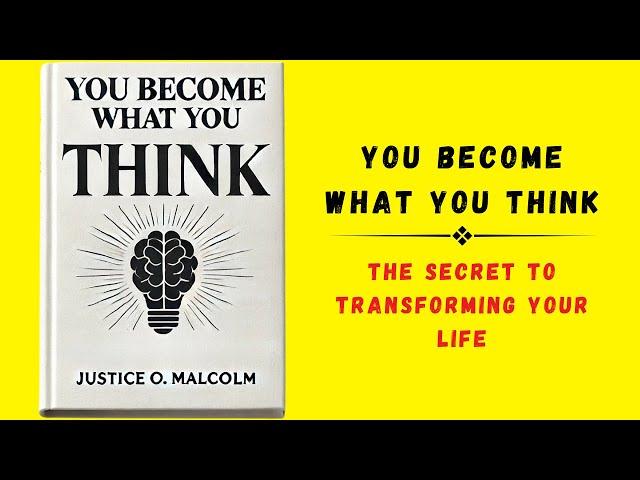 You Become What You Think: The Secret to Transforming Your Life (Audiobook)